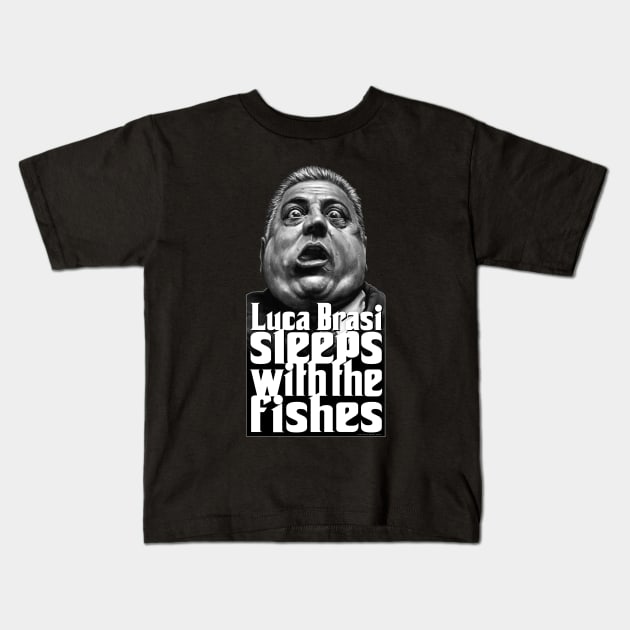 Luca Brasi sleeps with the fishes Kids T-Shirt by PeligroGraphics